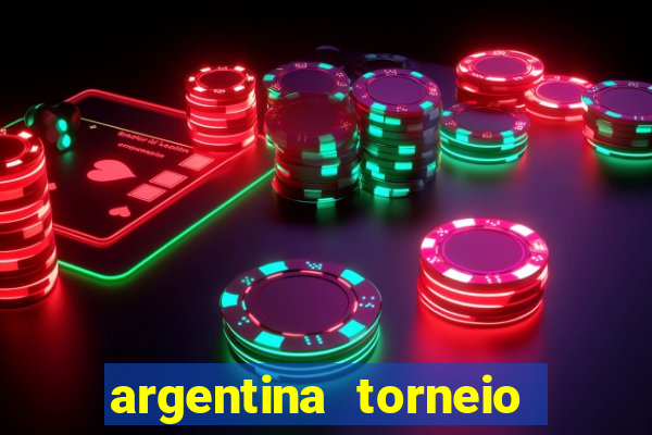 argentina torneio betano tabela